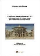 Il nuovo umanesimo delle citt di Giuseppe Marchionna