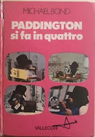 Paddington si fa in quattro di Michael Bond, 1978, Vallecchi