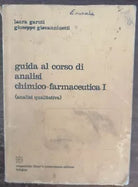 Guida al corso di analisi chimico-farmaceutico I - Garuti,Giovanninetti-1976 - A