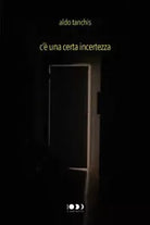 C una certa incertezza di Aldo Tanchis
