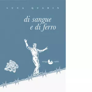 Di sangue e di ferro di Luca Quarin