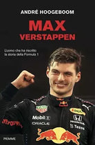 Max Verstappen L uomo che ha riscritto la storia della Formula Uno