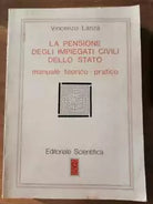 La pensione degli impiegati civili dello stato - V. Lanza - Scientifica -1983-AR
