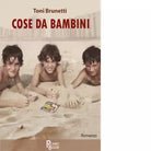 Cose da bambini di Toni Brunetti
