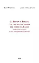 La Pianta di Striano con una veduta inedita del corso del Sarno di Ambrosio Luig