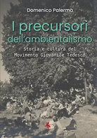 I precursori dell’ambientalismo - Domenico Palermo, 2019, Youcanprint