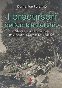 I precursori dell’ambientalismo - Domenico Palermo, 2019, Youcanprint