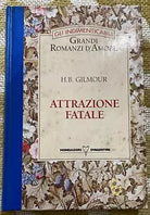 Attrazione fatale - H.B.Gilmour - Mondadori - 1996 - M
