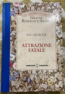 Attrazione fatale - H.B.Gilmour - Mondadori - 1996 - M