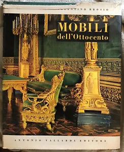 Mobili dell’Ottocento di Valentino Brosio, 1962, Antonio Vallardi Editore