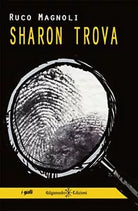 Sharon trova di Ruco Magnoli, 2016, Gilgamesh Edizioni