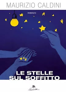 Le stelle sul soffitto di Maurizio Caldini, 2016, Youcanprint