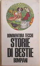 Storie di bestie di Bonaventura Tecchi, 1979, Bompiani
