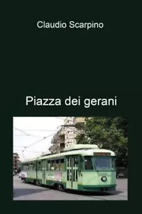 Piazza dei Gerani I dispersi di Centocelle di Claudio Scarpino