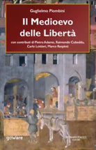 Il Medioevo delle Liberta di Guglielmo Piombini, 2020, Youcanprint