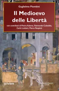 Il Medioevo delle Liberta di Guglielmo Piombini, 2020, Youcanprint