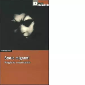 STORIE MIGRANTI di FEDERICA SOSSI