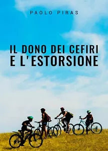 Il dono dei cefiri e l’estorsione di Paolo Piras, 2019, Youcanprint