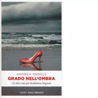 GRADO NELL OMBRA di ANDREA NAGELE