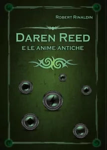 Daren Reed e le anime antiche di Robert Rinaldin, 2018, Youcanprint