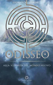 Odisseo. Alla scoperta del mondo nuovo di Marini Leonardo, 2019, Genesis Publ