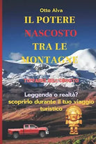 IL POTERE NASCOSTO TRA LE MONTAGNE
