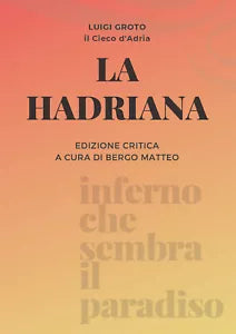 La Hadriana. Ediz. critica di Luigi Groto, 2021, Youcanprint