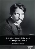 I cavalieri oscuri ed altri versi, Stephen Crane, L. Gini, 2016, Youcanprint
