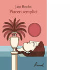 Piaceri semplici Libro di Jane Bowles