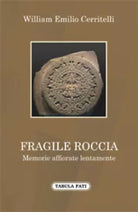 Fragile roccia di William Emilio Cerritelli, 2015, Tabula Fati