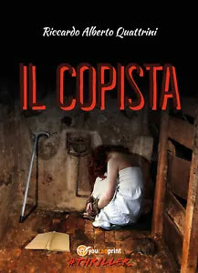 Il Copista di Riccardo Alberto Quattrini, 2018, Youcanprint