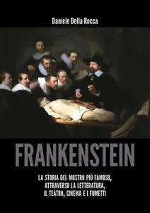 Frankenstein di Daniele Della Rocca, 2018, Youcanprint
