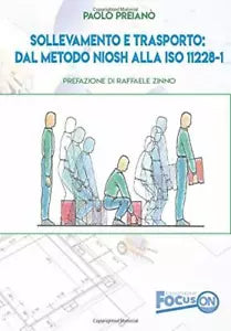 Sollevamento e trasporto: dal metodo NIOSH alla ISO 11228-1 di Paolo Preiano’,