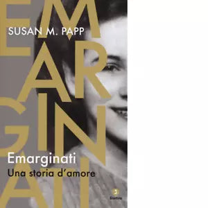 Emarginati Una storia d amore di Susan M Papp