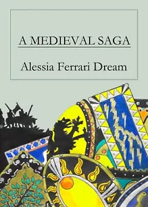 A medieval saga di Alessia Ferrari Dream, 2019, Youcanprint
