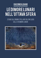 Le dimori lunari nell’ottava sfera. Studio sull’origine stellare dell’influsso d