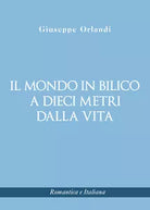 Il mondo in bilico a dieci metri dalla vita di Giuseppe Orlandi, 2021, Youcanp