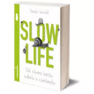 Slow life di Sonia Savioli, 2013, Iacobelli Editore