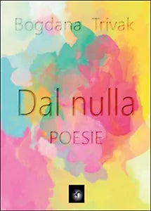 Dal nulla di Bogdana Trivak, 2016, Youcanprint