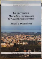 La Parrocchia Maria SS. Immacolata di Castel Fiumefreddo di Giambattista Rapisar