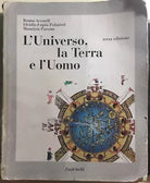 L’universo, la terra e l’uomo. Per le Scuole superiori di Bruno Accordi, Elvidio