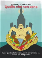 Quello che non sono di Giuseppe Gargiulo, 2016, Youcanprint