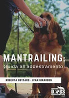 Mantrailing guida all’addestramento di Roberta Bottaro Ivan Girardon 2019