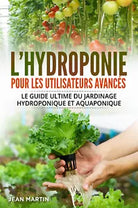 L hydroponie pour les utilisateurs avanc s di Jean Martin