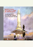Architetti italiani per la Siria e il Libano di E Godoli