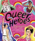 Queer Heroes, 53 eroi arcobaleno di tutti i tempi - Arabelle Sicardi, 2020