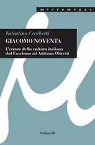 GIACOMO NOVENTA L’“errore della cultura italiana” dal Fascismo ad Adriano Olivet