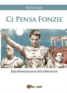 Ci Pensa Fonzie - Dalla defenestrazione di Letta al Referenzum, Mattia Fossati