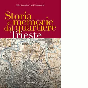 Storia e memorie dal quartiere Trieste di Aldo Stevanin