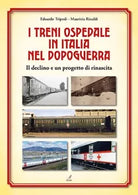 I treni ospedale in Italia nel dopoguerra Il declino e un progetto di rinascita